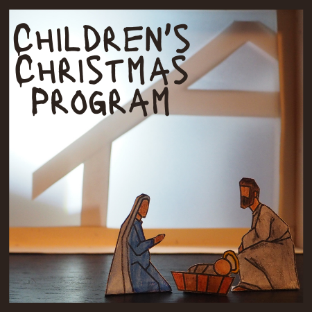Mary and Joseph are kneeling by the baby Jesus in front of a stable. The words Children's Christmas Program are displayed.