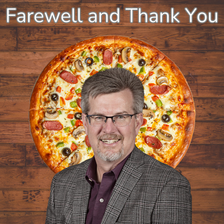 Image heading Farewell and Thank You with a photo of Pastor Chad's head and shoulders, with a pizza in the background like a halo
